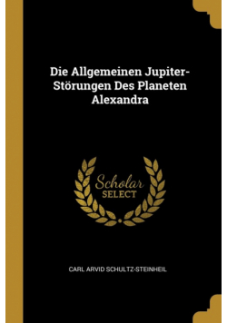 Die Allgemeinen Jupiter-Störungen Des Planeten Alexandra