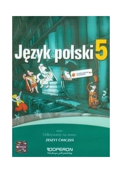 Odkrywamy na nowo. Język polski 5. Zeszyt ćwiczeń
