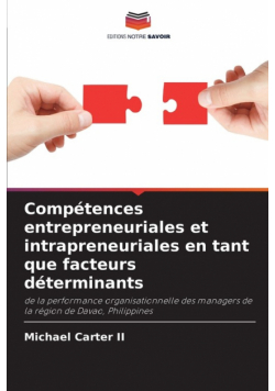 Compétences entrepreneuriales et intrapreneuriales en tant que facteurs déterminants