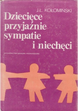 Dziecięce przyjaźnie sympatie i niechęci