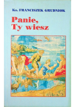 Panie Ty wiesz