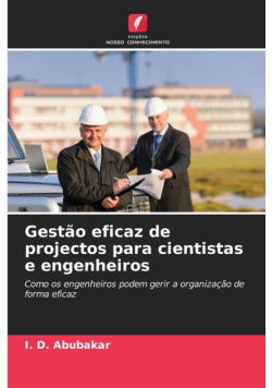 Gestão eficaz de projectos para cientistas e engenheiros