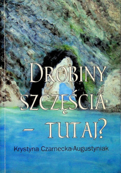 Drobiny szczęścia Tutaj