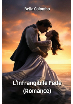 L'Infrangibile Fede  (Romance)