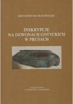 Inskrypcje Na Dzwonach Gotyckich W Prusach