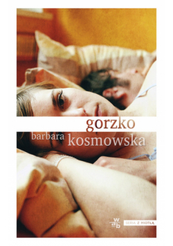 Kosmowska Barbara - Gorzko
