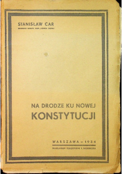 Na drodze ku nowej konstytucji 1934 r.