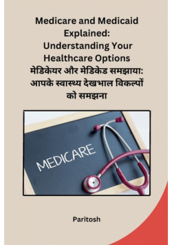 Medicare and Medicaid Explained