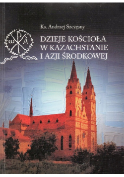 Dzieje kościoła w Kazachstanie i Azji Środkowej