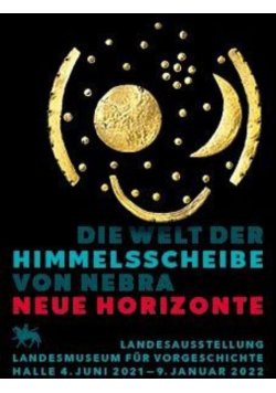 Die welt der himmelsscheibe von nebra neue horizonte