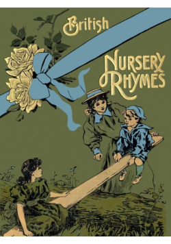 75 British Nursery Rhymes (And A Collection Of Old Jingles) With Pianoforte Accompaniment