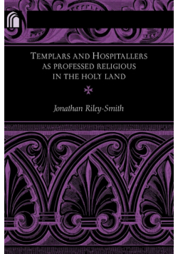 Templars and Hospitallers as Professed Religious in the Holy Land