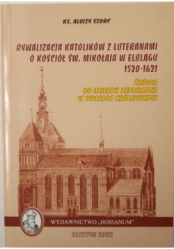Rywlizacja katolików z luterami o kościół św Mikołaja w Elblągu