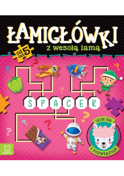 Łamigłówki z wesołą lamą. Uczę się i rozwiązuję. Od 5 lat