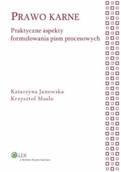 Prawo karne Praktyczne aspekty formułowania pism procesowych