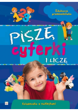 Piszę cyferki i liczę Edukacja przedszkolaka