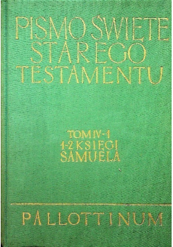 Pismo Święte Starego Testamentu Tom IV 1 Księgi Samuela