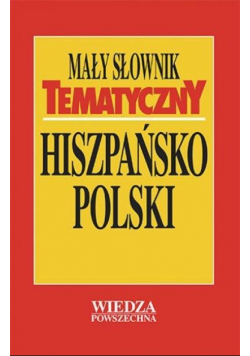 Mały słownik tematyczny hiszpańsko polski