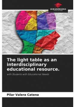 The light table as an interdisciplinary educational resource.