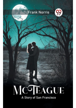 McTeague A Story of San Francisco