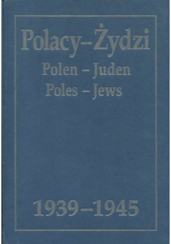 Polacy - Żydzi 1939-1945