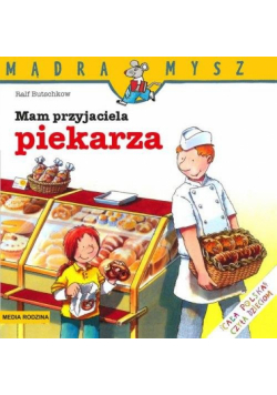 Butschkow Ralf - Mam przyjaciela piekarza Mądra mysz