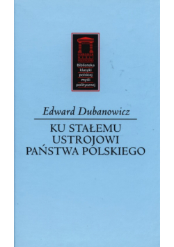 Ku stałemu ustrojowi państwa polskiego