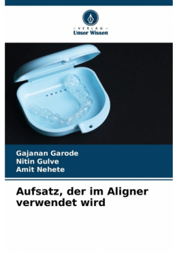 Aufsatz, der im Aligner verwendet wird