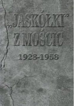 Jaskółki z Mościc 1928 - 1958