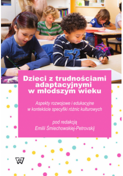 Dzieci z trudnościami adaptacyjnymi w młodszym wieku