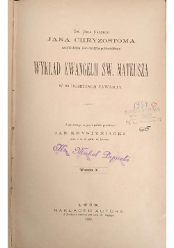 Wykład Ewangelii św Mateusza w 90 homiliach zawarty Tom I 1886 r.