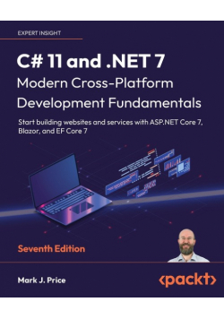 C# 11 and .NET 7 - Modern Cross-Platform Development Fundamentals - Seventh Edition