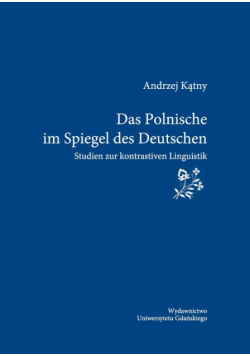 Das Polnische im Spiegel des Deutschen. Studien zur kontrastiven Linguistik