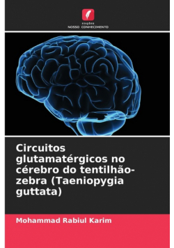 Circuitos glutamatérgicos no cérebro do tentilhão-zebra (Taeniopygia guttata)