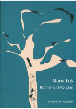 Bo mamy tylko czas