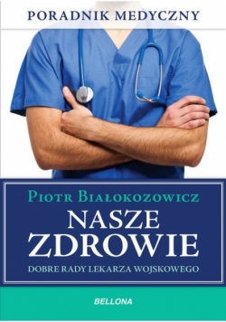 Nasze zdrowie Dobre rady lekarza