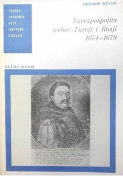 Rzeczpospolita wobec Turcji i Rosji 1674 1679