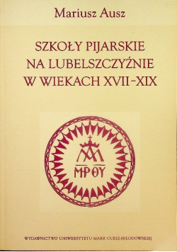 Szkoły Pijarskie na Lubelszczyźnie w wiekach XVII-XIX