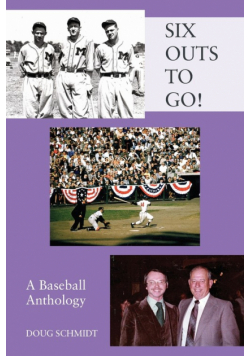 SIX OUTS TO GO! A Baseball Anthology