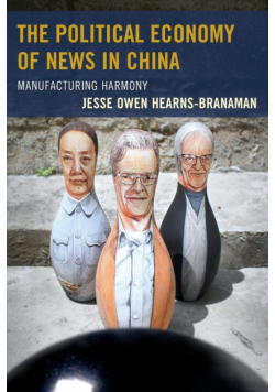The Political Economy of News in China