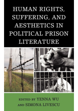 Human Rights, Suffering, and Aesthetics in Political Prison Literature