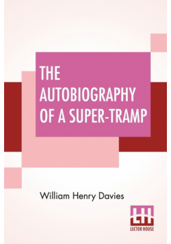 The Autobiography Of A Super-Tramp