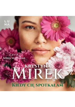 Kiedy cię spotkałam