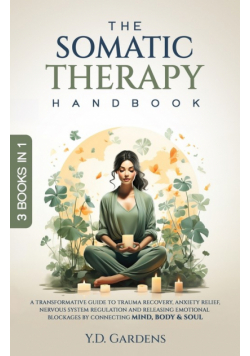 The Somatic Therapy Handbook
