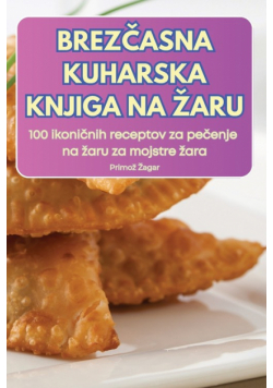 Brezčasna Kuharska Knjiga Na Žaru