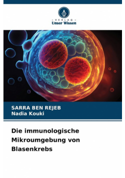 Die immunologische Mikroumgebung von Blasenkrebs