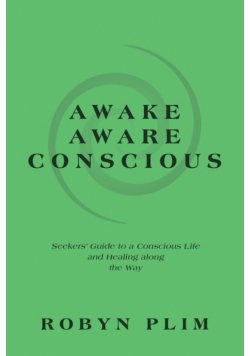 Awake-Aware-Conscious