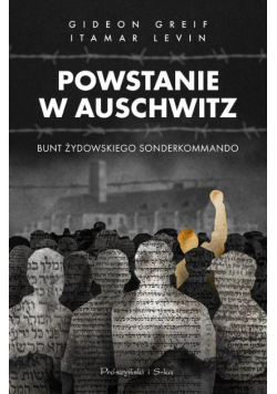 Powstanie w Auschwitz  Bunt żydowskiego sonderkommando