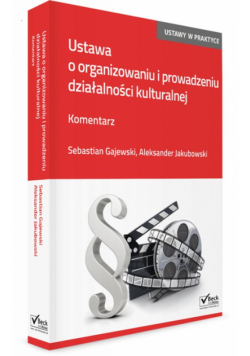 Ustawa o organizowaniu i prowadzeniu działalności kulturalnej. Komentarz