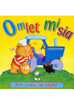Kto szuka, nie błądzi Omlet misia